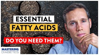 What Plant Foods Are The Best Sources Of Essential Fatty Acids | Mastering Diabetes | Dr. Rick Dina