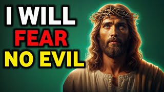 God's Message: I will Fear no Evil | God Message Now