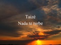 taizé nada te turbe