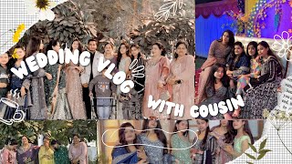 Wedding vlog with cousins🫶🏻✨💕 | Amaan ne ki bezati 😂