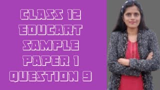 cbse class 12 educart sample paper 1 question 9