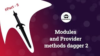 Dagger 2 Tutorial Part 5 | Modules and Provider methods in Hindi 2020