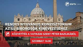 Rendes nyilvános konzisztórium  - közvetítés a Szent Péter-bazilikából  2024.12.07.