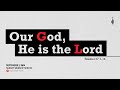 Our God, He is the Lord! | September 01, 2024 - Sunday Worship