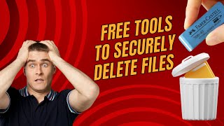 Best  Free Tools to Securely Delete Files in Windows