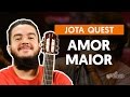 Amor Maior - Jota Quest (aula de violão)