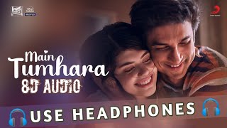 Main Tumhara | Dil Bechara | Latest 8D Song | Use Headphone (8D AUDIO) | #SkyMusicCompany