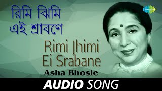 Rimi Jhimi Ei Srabane | Audio | Asha Bhosle