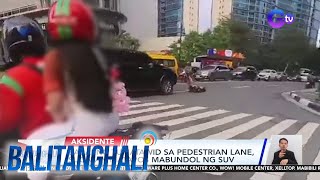 Babaeng tumatawid sa pedestrian lane, sugatan matapos mabundol ng SUV | Balitanghali