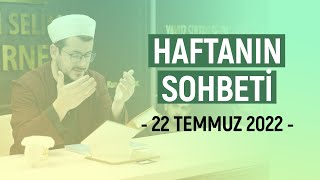 Abdulhâlik Ustaosmanoğlu Hoca | 22 Temmuz 2022 Sohbeti