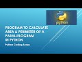 Program to calculate the Area and Perimeter of a Parallelogram in Python
