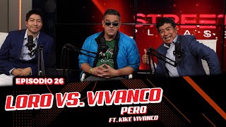 LORO VS VIVANCO ft. Kike Vivanco | Street Please 2.0. | EP. 26