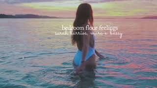 bedroom floor feelings - sarah barrios ft. marc e. bassy (slowed down)