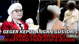 •LIVE GEGER KEPULANGAN GUS IDRIS DARI TANAH SUCI DI DATANGI BANYAK KYAI \u0026 DUKUN