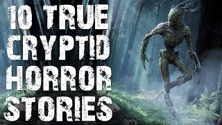 10 TRUE Disturbing Cryptid \u0026 Fae Horror Stories From The Deep Woods | (Scary Stories)