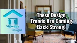 7 Design Trends Making a Comeback in 2025!