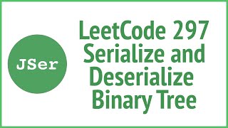 leetCode 297 - Serialize and Deserialize Binary Tree | JSer - algorithm & JavaScript