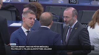 Magyar Péter brüsszeli politikáját a teljes alávetettség jellemzi