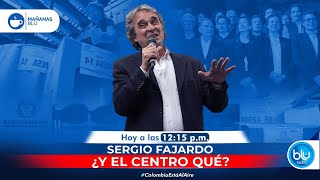 Sergio Fajardo, ¿Y el centro qué? - BLU Radio