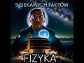 5 ciekawych faktów z fizyki ciekawe fakty mądryczłowiek wiedza potęga nauka shorts