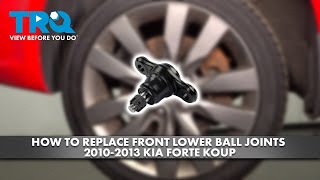 How to replace Front Lower Ball Joints 2010-2013 Kia Forte Koup