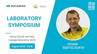 Using CCLAS to help manage laboratory shifts | David Cox, South 32 | Laboratory Symposium 2022