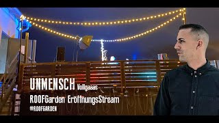 Unmensch @ ROOFGarden Opening Stream