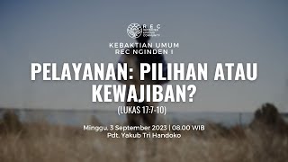 KU1 REC Nginden - Pelayanan: Pilihan Atau Kewajiban? (Lukas 17:7-10) - Pdt. Yakub Tri Handoko