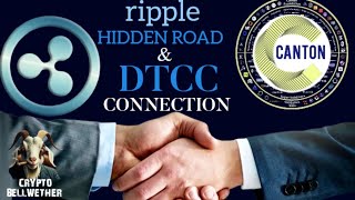 The DTCC RIPPLE ANNOUNCEMENT CHANGES EVERYTHING - Explore The RIPPLE/Hidden Road & CANTON Connection