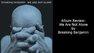 Album Review - Breaking Benjamin - We Are Not Alone