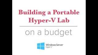 Build a Personal Hyper-V Lab with Windows Server 2012 R2