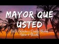 Natti Natasha x Daddy Yankee x Wisin & Yandel - Mayor Que Usted (Lyrics/Letra)