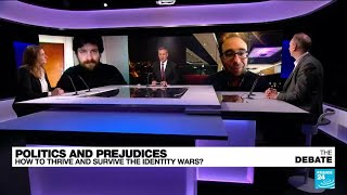 Politics and Prejudices: How to thrive and survive the identity wars? • FRANCE 24 English