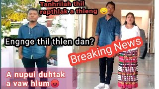 Tanhril-ah thil rapthlâk a thleng! A nupui a vaw hlum😡Thil thlen dan kim chang! Vanduaina thuahhnih😔