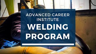 Advanced Career Institute Welding Program
