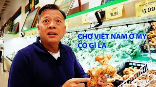 CHỢ VIỆT NAM Ở MỸ CÓ GÌ LẠ