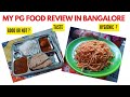 My pg food review in Bangalore | Pg food is good or not & hygienic or not all discussed in details.