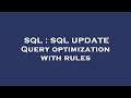 SQL : SQL UPDATE Query optimization with rules