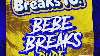 Bebe Breaks - Dude (Breaks Yo!)