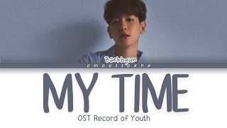 BAEKHYUN EXO (백현 엑소) - 'MY TIME' (내 시간) Record of youth OST [Color coded lyrics|Han|Rom|Eng]