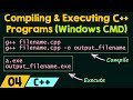 Compiling & Executing C++ Programs (Windows CMD)