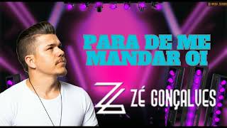 Zé Gonçalves - Para De Me Mandar Oi (CD COMPLETO)