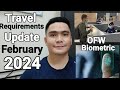 TRAVEL REQUIREMENTS PAUWI SA PILIPINAS AT PABALIK SA ABROAD FEBRUARY 2024 UPDATE | OFW BIOMETRIC