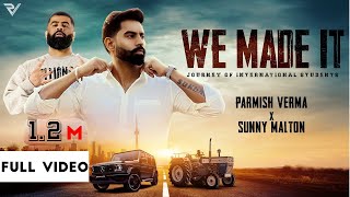 We Made It (Official Video) : Parmish Verma X Sunny Malton | Parteik | Parmish Verma Films