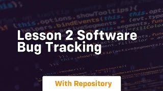 lesson 2 software bug tracking