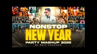 Nonstop New Year Party Mashup 2025 Dj Shiv Chauhan Bollywood X Punjabi