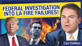 A Federal Investigation into LA Fire Failures!