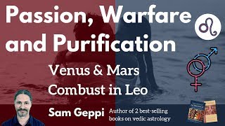 Passion Warfare and Purity - Venus \u0026 Mars In Leo