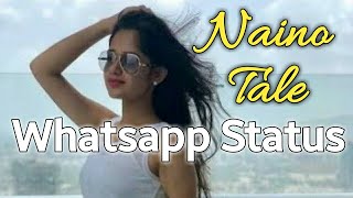 Naino Tale Whatsapp status | Jannat Zubair & Manish Tyagi | Naino Tale status video
