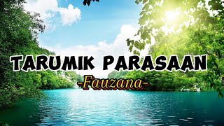 Tarumik Parasaan - Fauzana (Lirik)